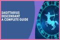 What is the descendant sign of Sagittarius? – Janet-Panic.com